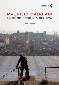 Scopri di più sull'articolo <span class="entry-title-primary">MI SONO PERSO A GENOVA tra RICORDI, SOGNI e MEMORIA</span> <span class="entry-subtitle">Recensione del libro: “Mi sono perso a Genova. Una guida” di Maurizio Maggiani</span>