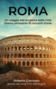 Scopri di più sull'articolo <span class="entry-title-primary">ROMA: Un viaggio alla scoperta della Città Eterna attraverso 10 racconti d’arte</span> <span class="entry-subtitle">Recensione del libro: “ROMA: Un viaggio alla scoperta della Città Eterna attraverso 10 racconti d'arte” di Roberto Giarrusso</span>